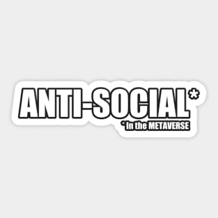 ANTI-SOCIAL in the METAVERSE Sticker